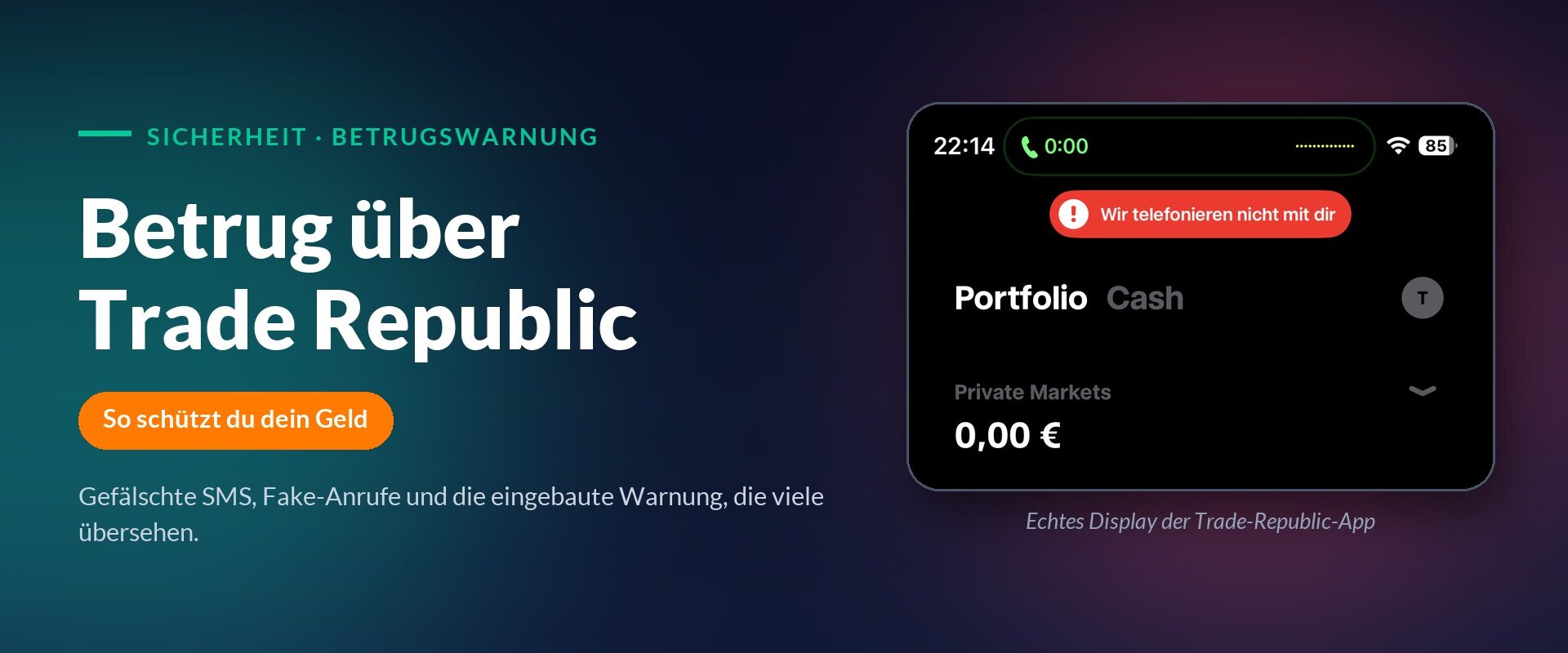 Beitragsbild Betrug über Trade Republic mit echtem App-Display und rotem Warnbanner Wir telefonieren nicht mit dir